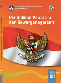Buku Siswa Kelas 12: Pendidikan Pancasila dan Kewarganegaraan | Ed. Rev. 2018