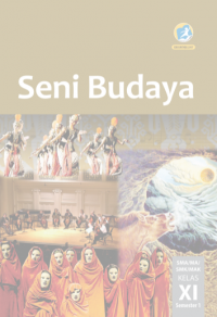 Buku Siswa Kelas 11: Seni Budaya Semester 1 | Ed. Rev. 2017