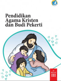 Buku Siswa Kelas 3 (SD): Pendidikan Agama Kristen & Budi Pekerti