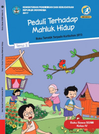 Buku Siswa Kelas 4-Tema 3: Peduli Terhadap Makhluk Hidup
