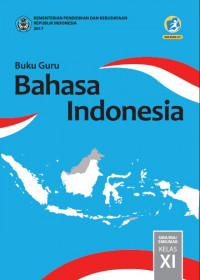 Buku Guru Kelas 11 (2 SMA): Bahasa Indonesia-R.2017